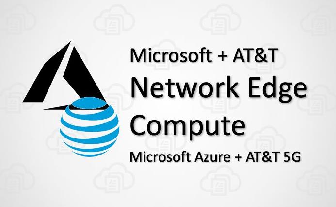 微软正与AT&T合作 AT&T 5G和微软 Azure平台都可获益